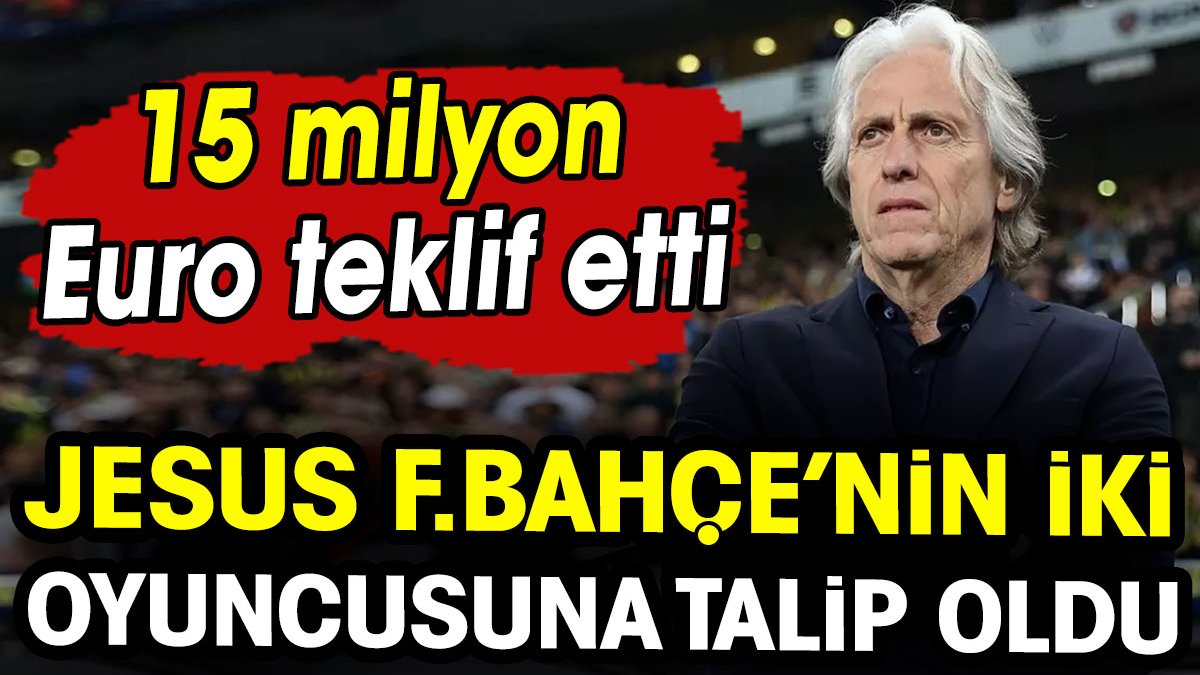 jorge Jesus'tan Fenerbahçe'ye dev teklif