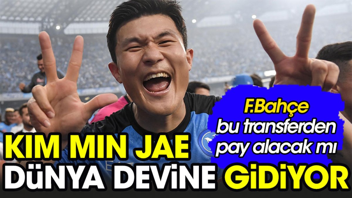 Kim Min Jae dünya devine gidiyor. Fenerbahçe bu transferden pay alacak mı