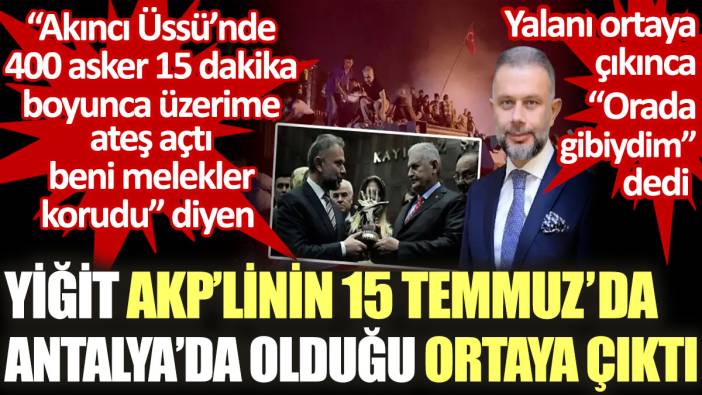 Akıncı Üssü'nde olduğunu söyleyen AKP'linin Antalya'da olduğu ortaya çıktı