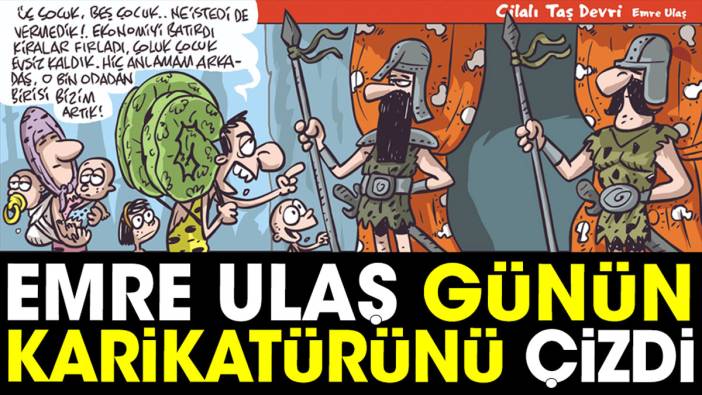 Emre Ulaş günün karikatüründe taşı gediğine koydu