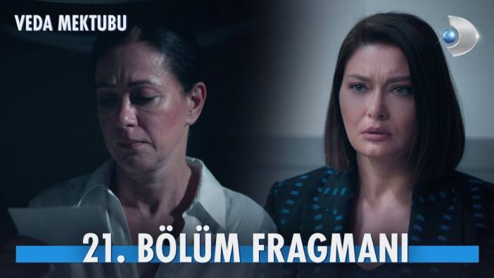 Veda Mektubu 21 bölüm fragmanı yayınlandı mı? Veda Mektubu yeni bölüm ne zaman?