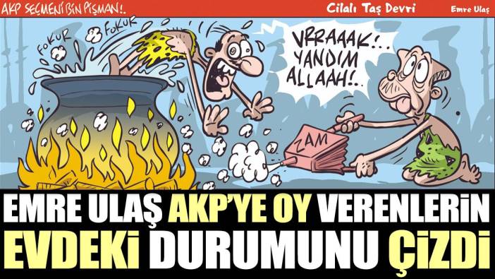 Günün karikatürü. Emre Ulaş AKP'ye oy verenlerin evdeki durumunu çizdi