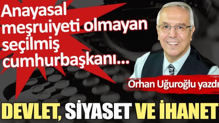 Devlet, siyaset ve ihanet