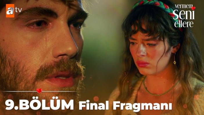 Vermem Seni Ellere final mi yapıyor? Vermem Seni Ellere final fragmanı yayınlandı mı?