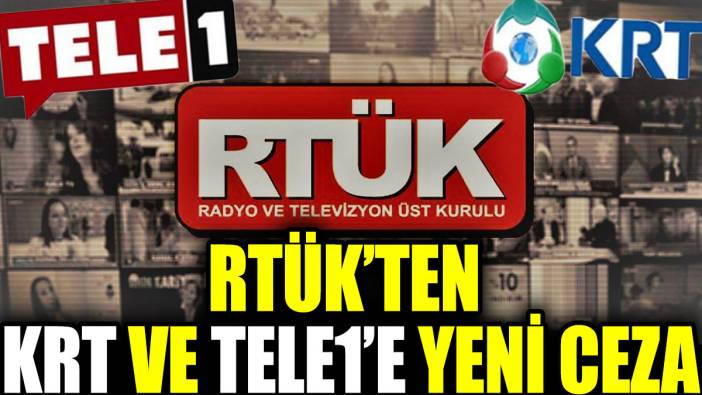 RTÜK'ten KRT ve TELE1'e yeni ceza