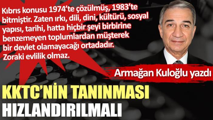 KKTC’nin tanınması hızlandırılmalı