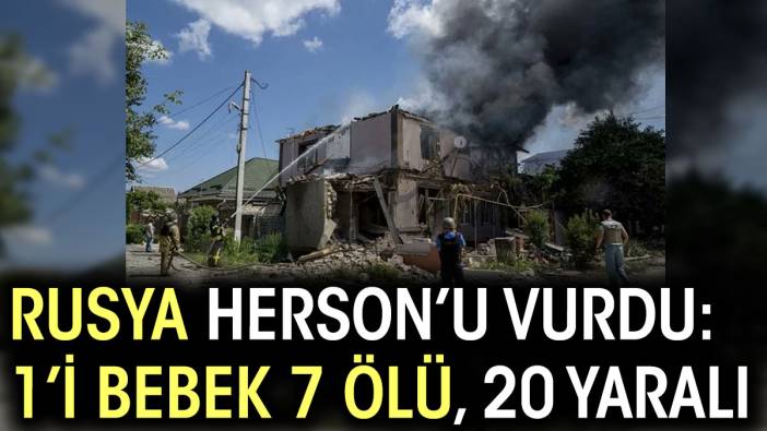 Rusya Herson’u vurdu: 7 ölü, 20 yaralı
