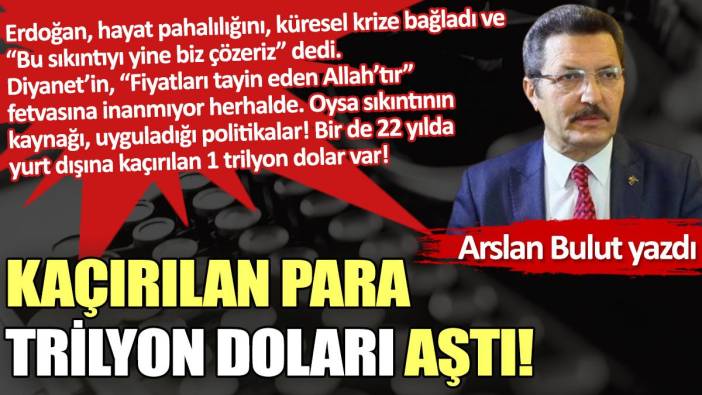 Kaçırılan para trilyon doları aştı!