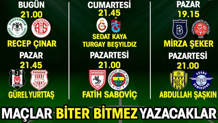 Süper Lig'de 2. haftanın heyecanı Yeniçağ'da. Maçlar biter bitmez yazacaklar