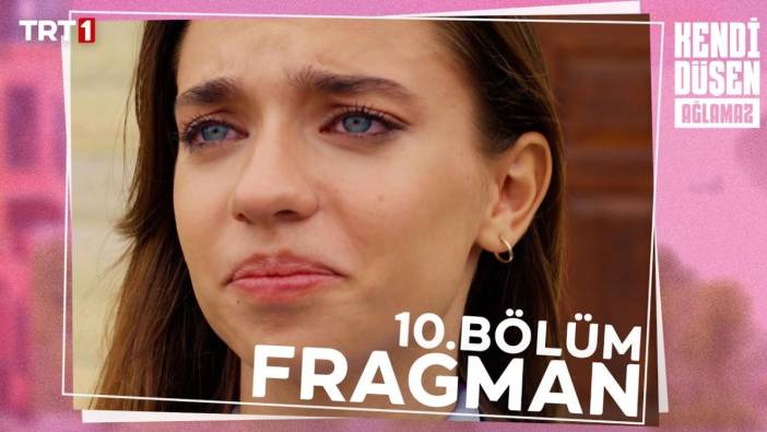 Kendi Düşen Ağlamaz 10 bölüm fragmanı yayınlandı mı? Kendi Düşen Ağlamaz yeni bölüm ne zaman?