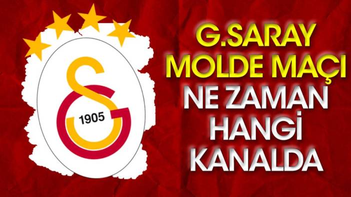 Galatasaray-Molde maçı ne zaman, hangi kanalda?