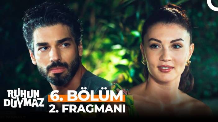 Ruhun Duymaz 6 bölüm fragmanı yayınlandı mı? Ruhun Duymaz yeni bölüm ne zaman?