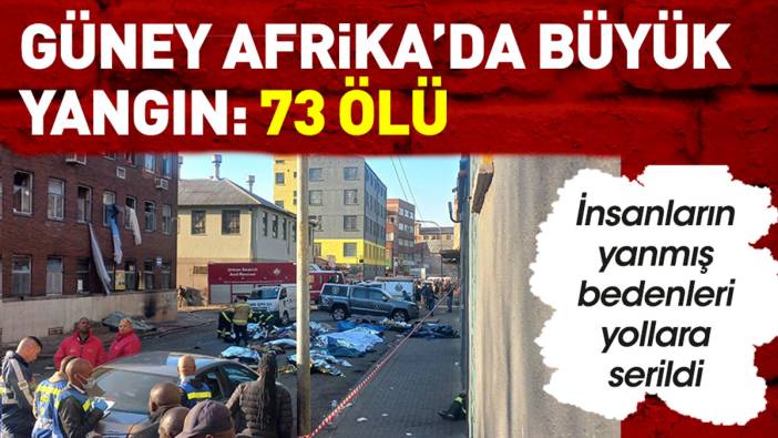 Güney Afrika'da apartmanda çıkan yangında 73 kişi öldü