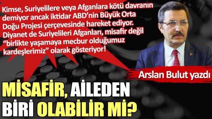 Misafir, aileden biri olabilir mi?