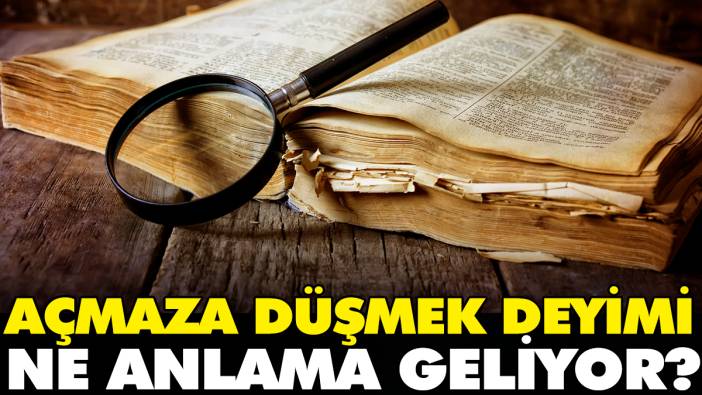 Açmaza düşmek deyimi ne anlama geliyor?