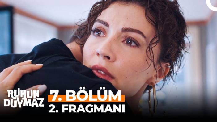 Ruhun Duymaz 7 bölüm fragmanı yayınlandı mı? Ruhun Duymaz yeni bölüm ne zaman?