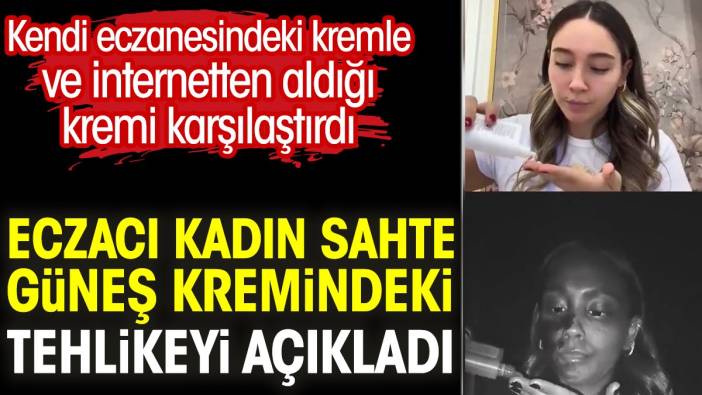 Eczacı kadın sahte güneş kremindeki tehlikeyi açıkladı