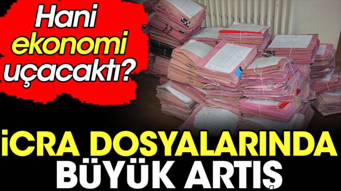 İcra dosyalarında büyük artış. Uçacak denilen ekonomi vatandaşı borca batırdı