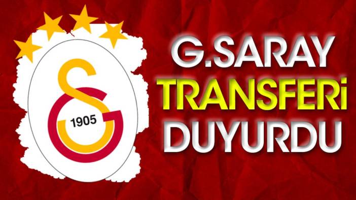 Galatasaray transferi duyurdu