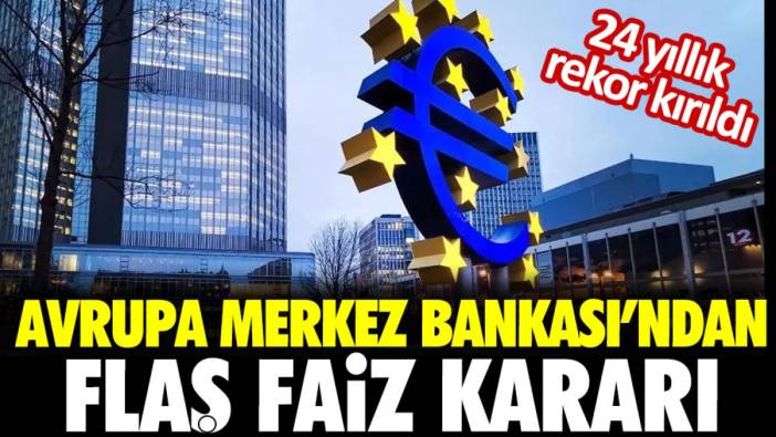 Avrupa Merkez Bankası'ndan flaş faiz kararı