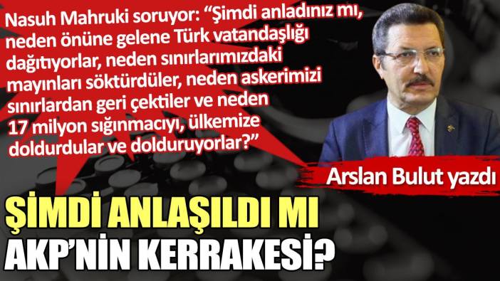Şimdi anlaşıldı mı AKP’nin kerrakesi?