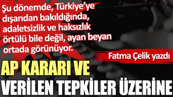 AP kararı ve verilen tepkiler üzerine