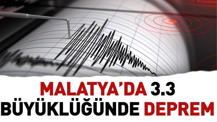 Malatya'da 3.3 büyüklüğünde deprem