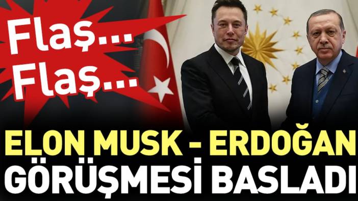 Son Dakika... Elon Musk - Erdoğan görüşmesi başladı
