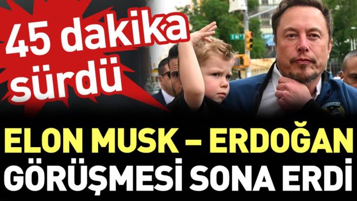 Son Dakika... Elon Musk - Erdoğan görüşmesi sona erdi