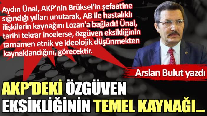 AKP'deki özgüven eksikliğinin temel kaynağı...