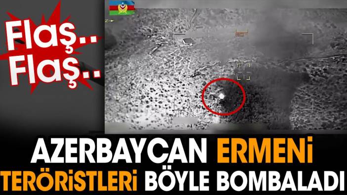 Azerbaycan Karabağ'daki Ermeni teröristleri böyle bombaladı