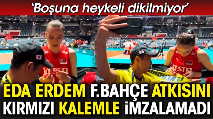 Eda Erdem Fenerbahçe atkısını kırmızı kalemle imzalamadı: Boşuna heykeli dikilmiyor