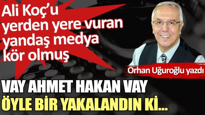 Vay Ahmet Hakan vay öyle bir yakalandın ki…