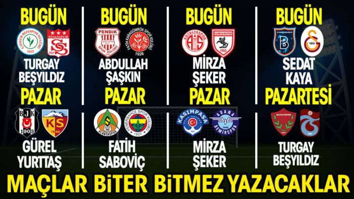 Süper Lig heyecanı Yeniçağ'da devam ediyor. Maçlar biter bitmez yazacaklar