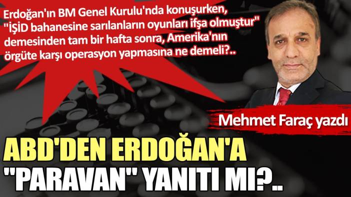ABD'den Erdoğan'a "paravan" yanıtı mı?..