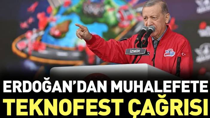 Erdoğan'dan muhalefete TEKNOFEST çağrısı