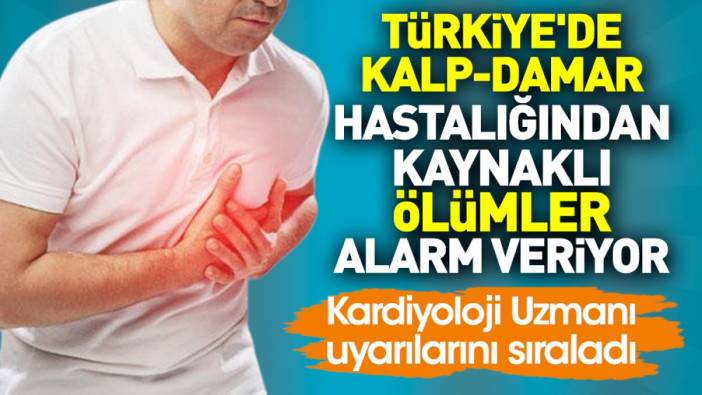 Türkiye'de kalp-damar hastalığından kaynaklı ölümler alarm veriyor