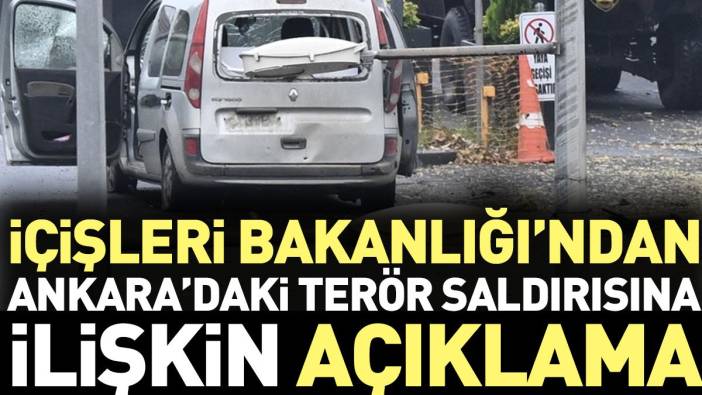 İçişleri Bakanlığı'ndan Ankara'daki terör saldırısına ilişkin açıklama