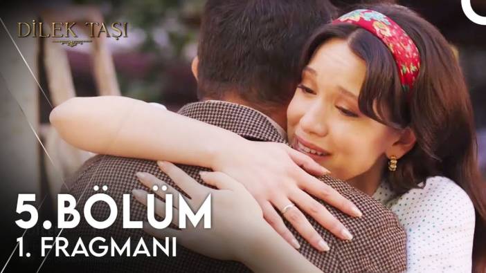 Dilek Taşı 5 bölüm fragmanı yayınlandı mı? Dilek Taşı yeni bölüm ne zaman?