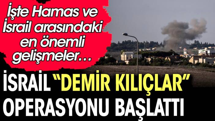 İsrail Hamas'a karşı Demir Kılıçlar operasyonu başlattığını duyurdu