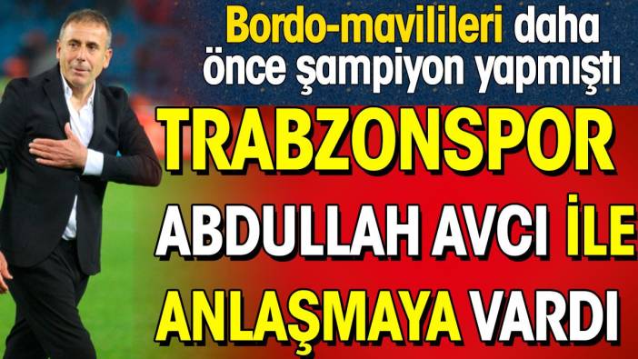 Trabzonspor Abdullah Avcı ile anlaşmaya vardı