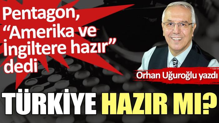 Türkiye hazır mı?