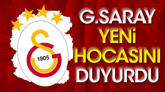 Galatasaray yeni hocasını duyurdu