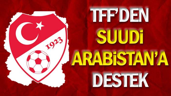 TFF'den Suudi Arabistan'ın adaylığına destek
