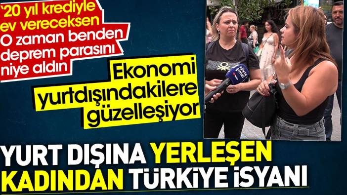 Yurt dışına yerleşen kadından Türkiye isyanı