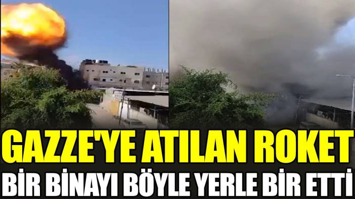 Gazze'ye atılan roket bir binayı böyle yerle bir etti