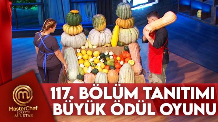 MasterChef All Star 117. bölüm fragmanı yayınlandı mı? MasterChef All Star yeni bölüm ne zaman?