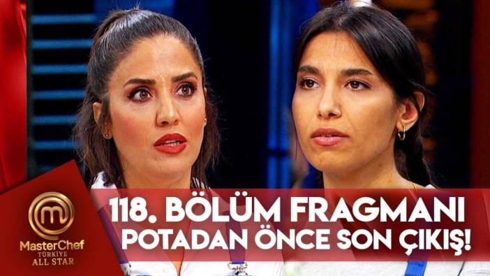 MasterChef All Star 118. bölüm fragmanı yayınlandı mı? MasterChef All Star yeni bölüm ne zaman?