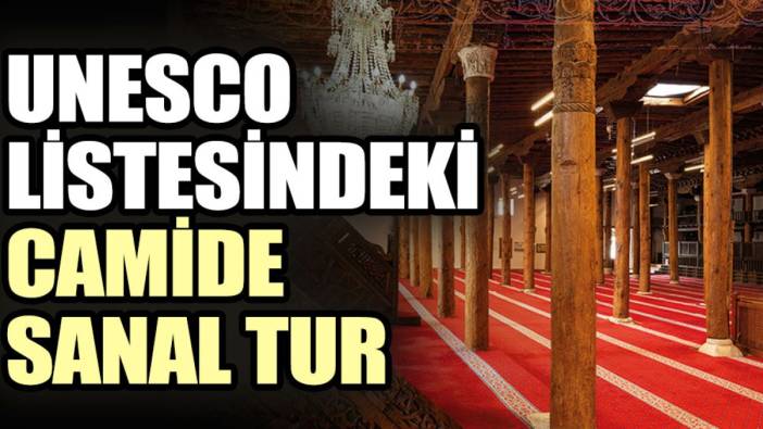 UNESCO listesindeki camide sanal tur