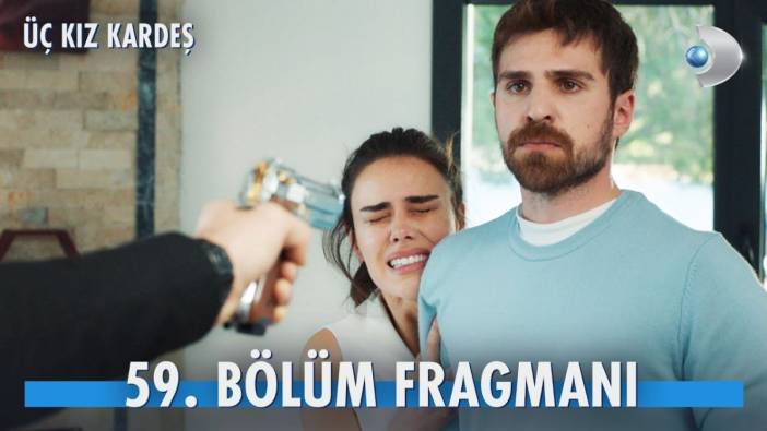 Üç Kız Kardeş 59. bölüm fragmanı yayınlandı mı? Üç Kız Kardeş yeni bölüm ne zaman?